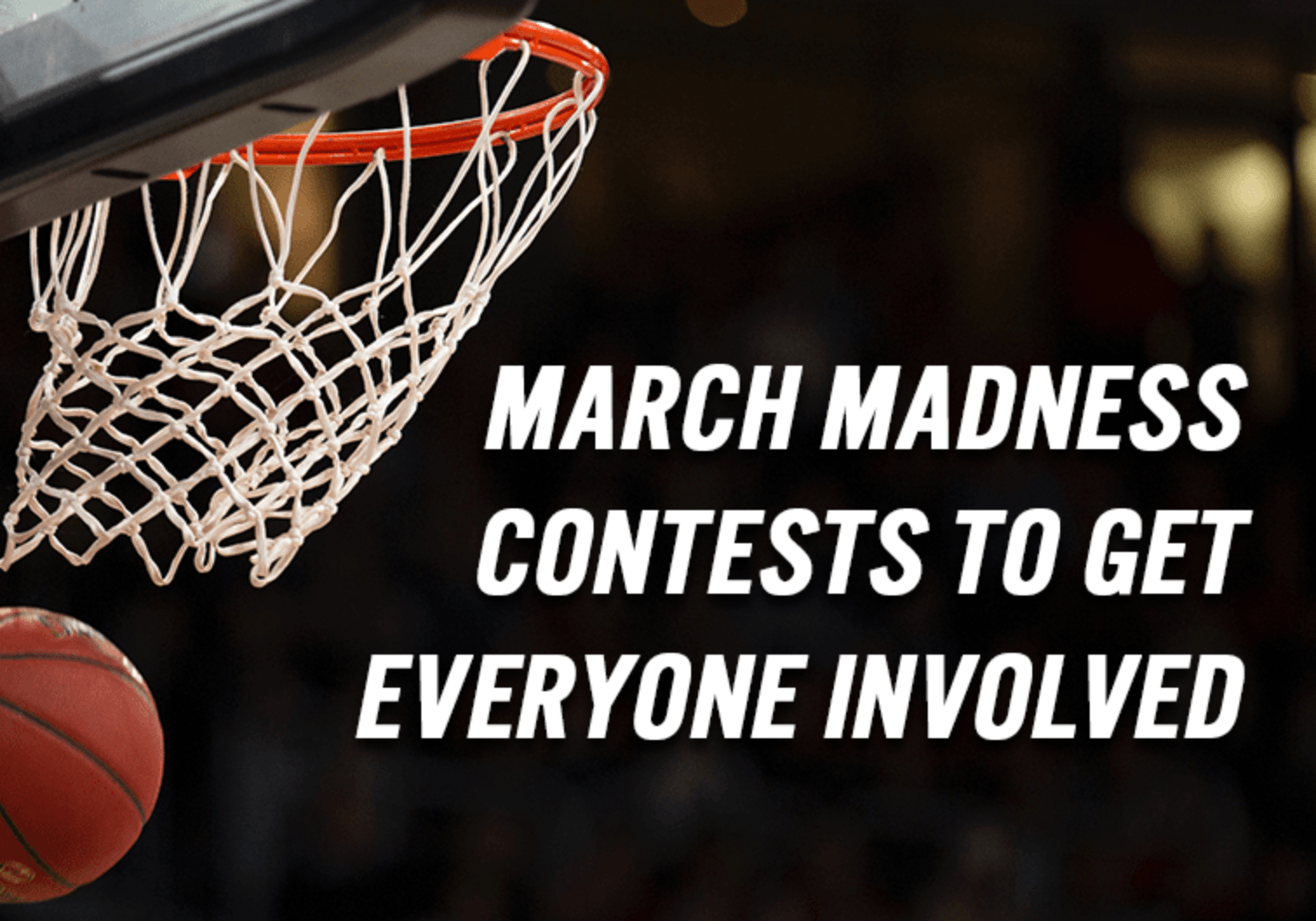 March Madness Contests To Get Everyone Involved